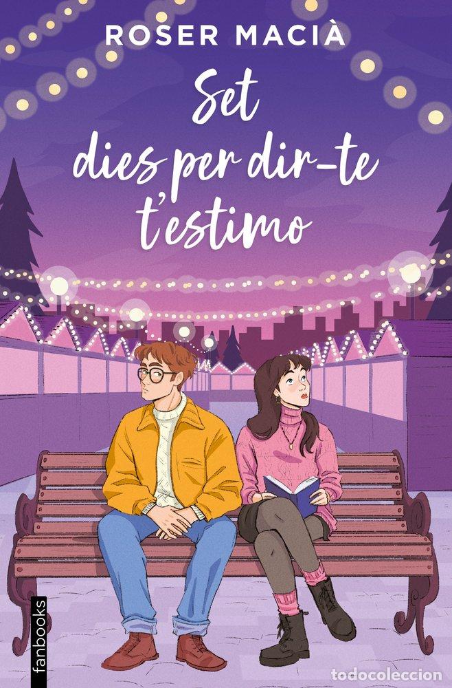 books: SET DIES PER DIR TE T'ESTIMO - MACIA, ROSER