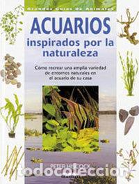 Libros: ACUARIOS INSPIRADOS POR LA NATURALEZA - AA.VV