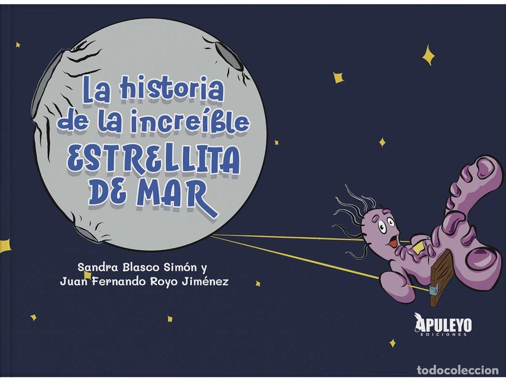 Libros: LA HISTORIA DE LA INCREIBLE ESTRELLITA DE MAR - SANDRA BLASCO SIMON