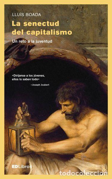 Libros: SENECTUD DEL CAPITALISMO,LA - BOADA DOMENECH, LLUIS