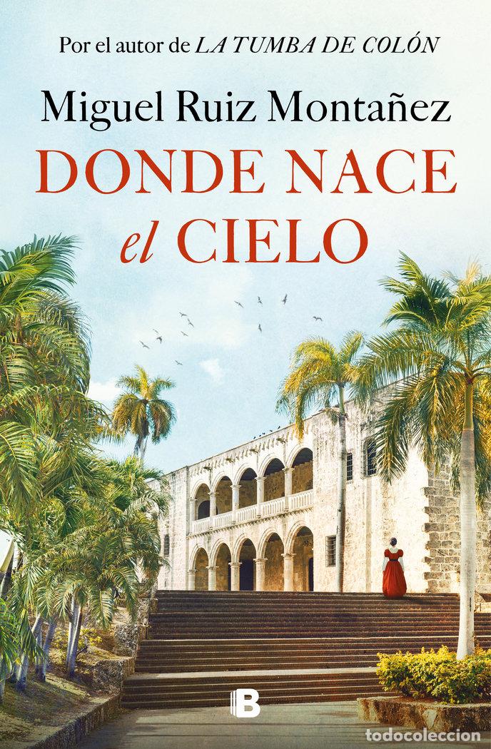 books: DONDE NACE EL CIELO - RUIZ MONTA&Ntilde;EZ, MIGUEL