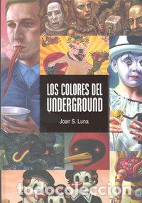 Libros: COLORES DEL UNDERGROUND,LOS - LUNA, JOAN S.