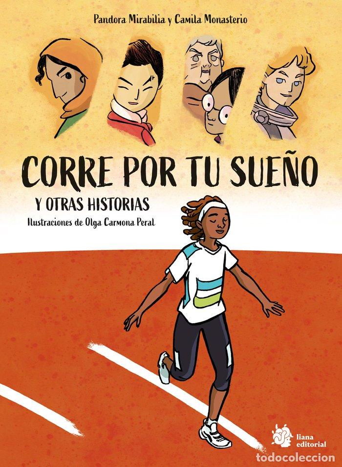Libros: CORRE POR TU SUE&Ntilde;O Y OTRAS HISTORIAS - PANDORA MIRABILIA Y CAMILA MONASTERIO
