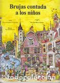 Libros: BRUJAS CONTADA A LOS NI&Ntilde;OS - FONTES SALINAS, CARLA