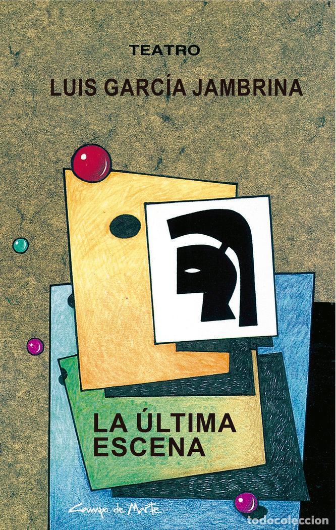 Livres: LA ULTIMA ESCENA - GARCIA JAMBRINA, LUIS