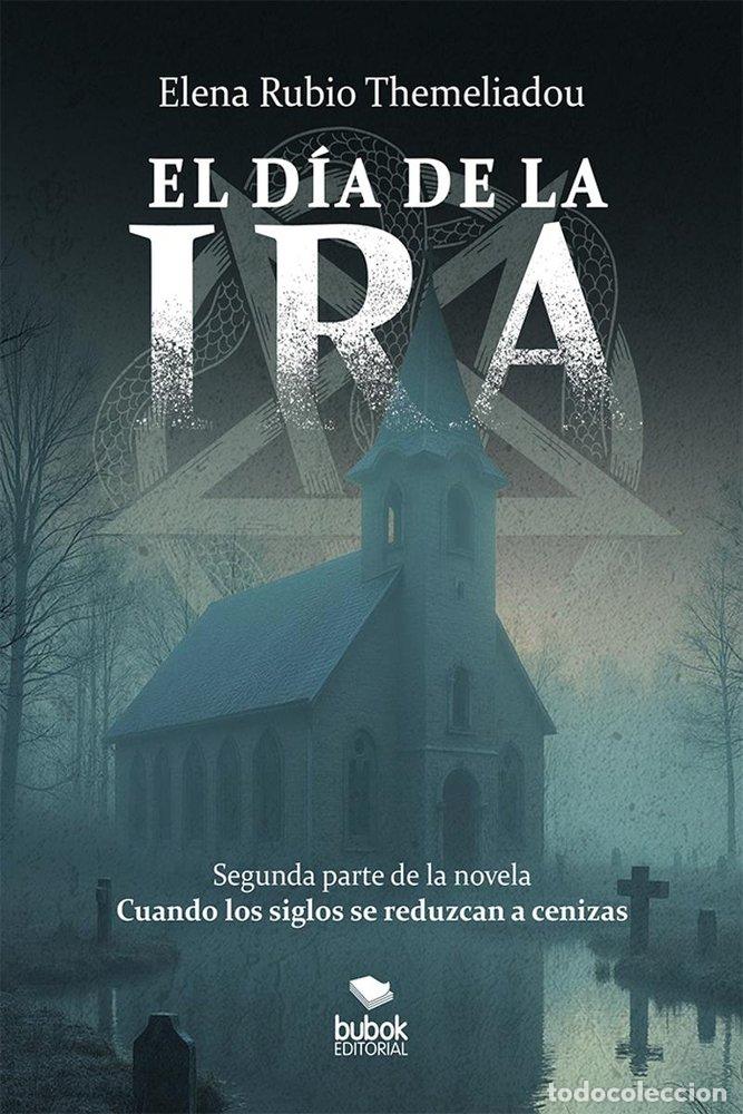 Libros: EL DIA DE LA IRA - RUBIO THEMELIADOU, ELENA