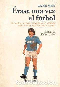 Libros: ERASE UNA VEZ EL FUTBOL - MURA, GIANNI