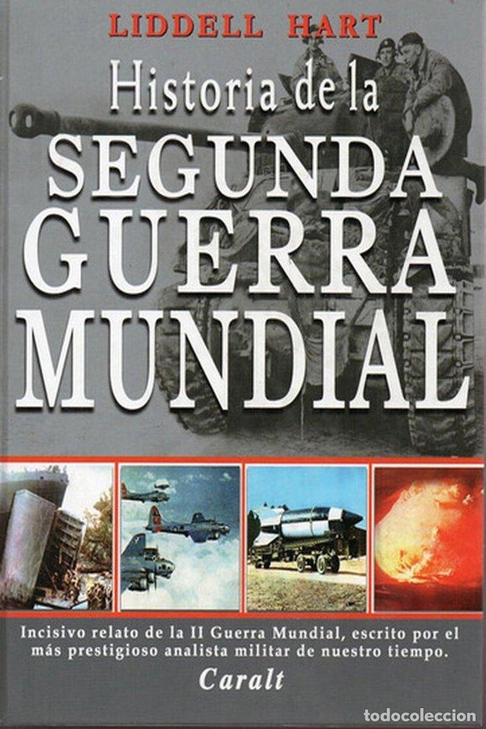 Libros: HISTORIA DE LA SEGUNDA GUERRA MUNDIAL - HART, LIDDELL