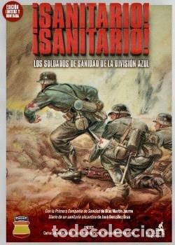 books: SANITARIO LOS SOLDADOS DE SANIDAD DE LA DIVISION AZUL - BLAS MARTIN JAUME