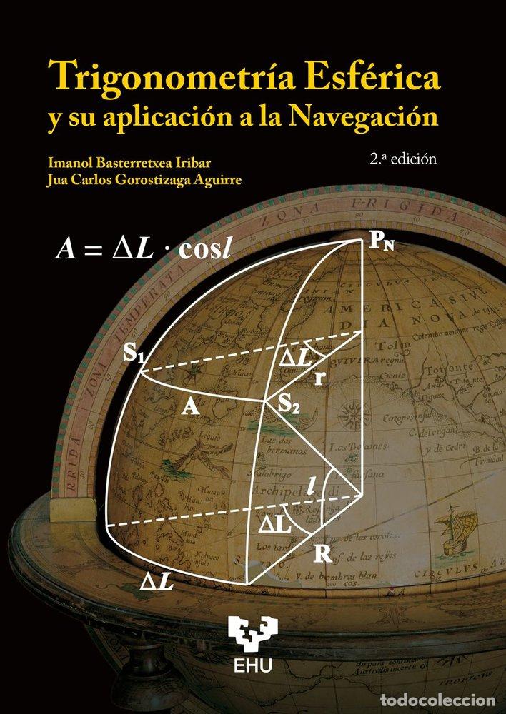 Libros: TRIGONOMETRIA ESFERICA Y SU APLICACION A LA NAVEGACION - BASTERRETXEA IRIBAR, IMANOL