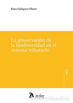 Livres: LA PRESERVACION DE LA BIODIVERSIDAD EN EL SISTEMA TRIBUTARI - ROSA GALAPERO FLORES