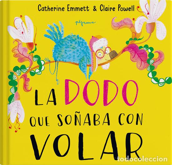 Libros: LA DODO QUE SO&Ntilde;ABA CON VOLAR - EMMETT, CATHERINE