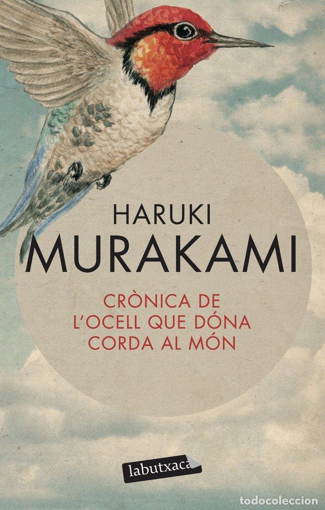 Libros: CRONICA DE L'OCELL QUE DONA CORDA AL MON - HARUKI MURAKAMI