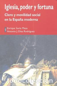 Livres: IGLESIA PODER Y FORTUNA - SORIA MESA, ENRIQUE