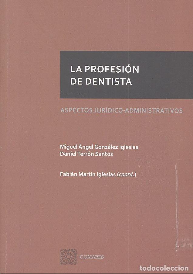 Libros: PROFESION DE DENTISTA LA - GONZALEZ IGLESIAS MIGUEL ANGEL