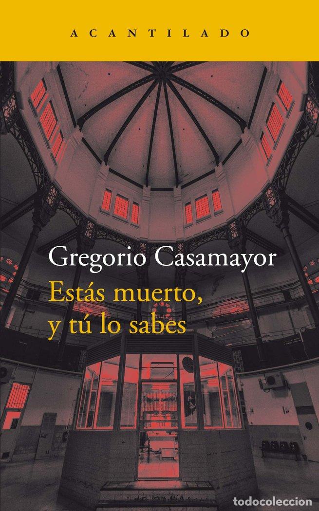 Libri: ESTAS MUERTO Y TU LO SABES - CASAMAYOR PEREZ, GREGORI