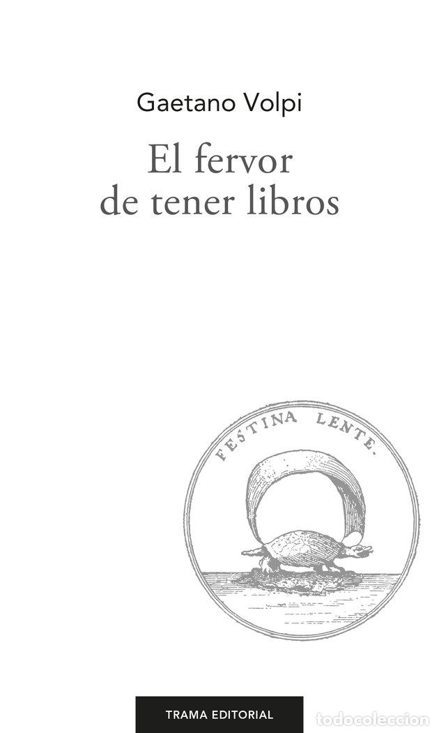 Livros: EL FERVOR DE TENER LIBROS - VOLPI, GAETANO