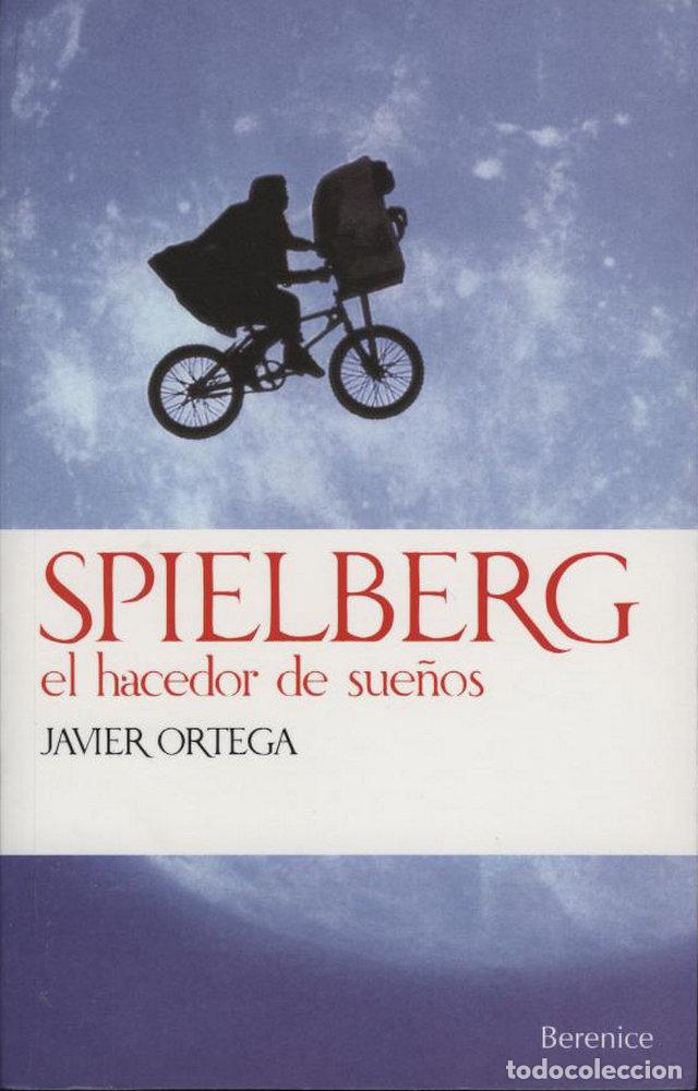 Livros: SPIELBERG EL HACEDOR DE SUE&Ntilde;OS - ORTEGA, JAVIER