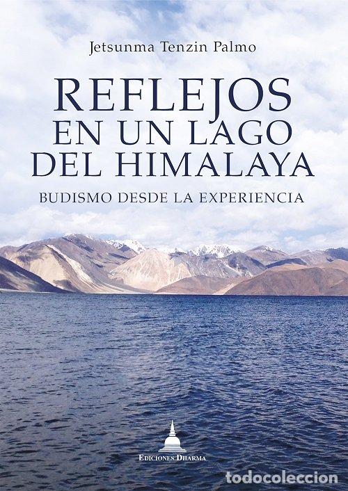 Libros: REFLEJOS EN UN LAGO DEL HIMALAYA - TENZIN PALMO, JETSUNMA