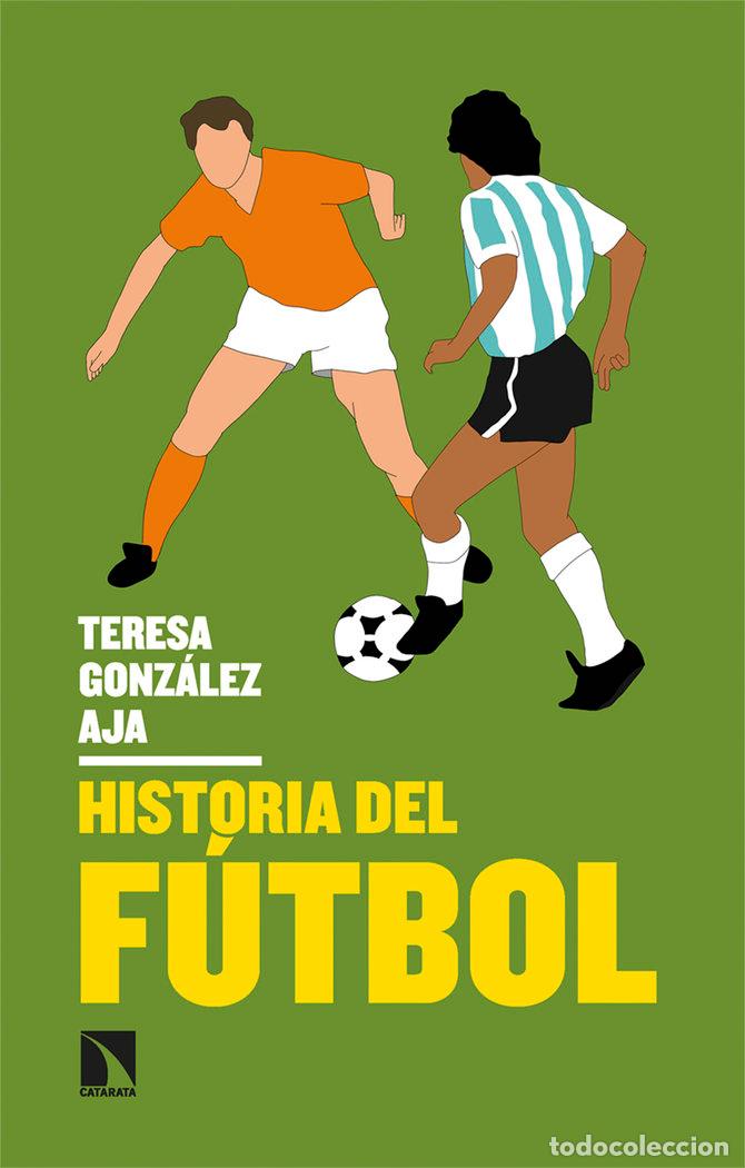 Libros: HISTORIA DEL FUTBOL - GONZALEZ AJA, TERESA