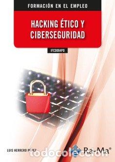 Libros: IFCD084PO HACKING ETICO Y CIBERSEGURIDAD - LUIS HERRERO PEREZ