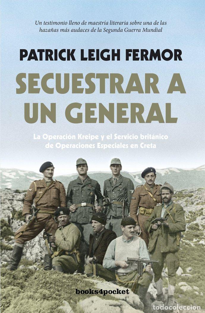 Libros: SECUESTRAR A UN GENERAL B4P - LEIGH FERMOR, PATRICK