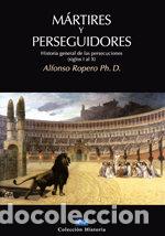 Libri: MARTIRES Y PERSEGUIDORES - ROPERO BERZOSA, ALFONSO
