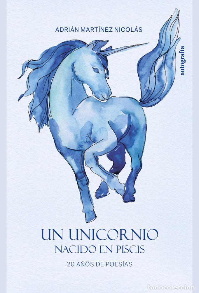 books: UN UNICORNIO NACIDO EN PISCIS - MARTINEZ NICOLAS, ADRIAN