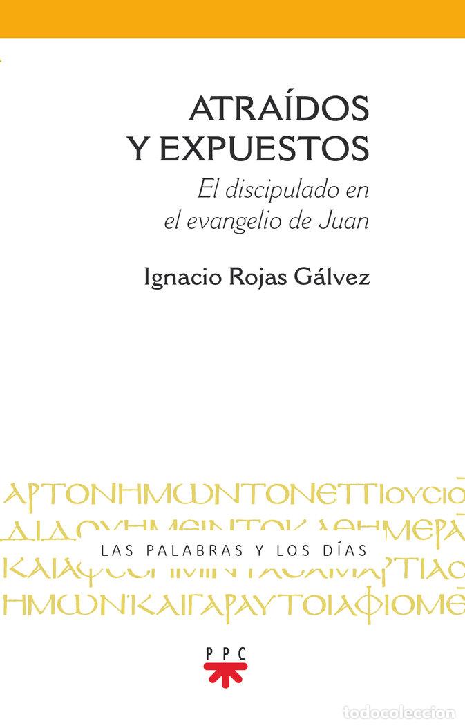 books: ATRAIDOS Y EXPUESTOS - ROJAS GALVEZ, IGNACIO
