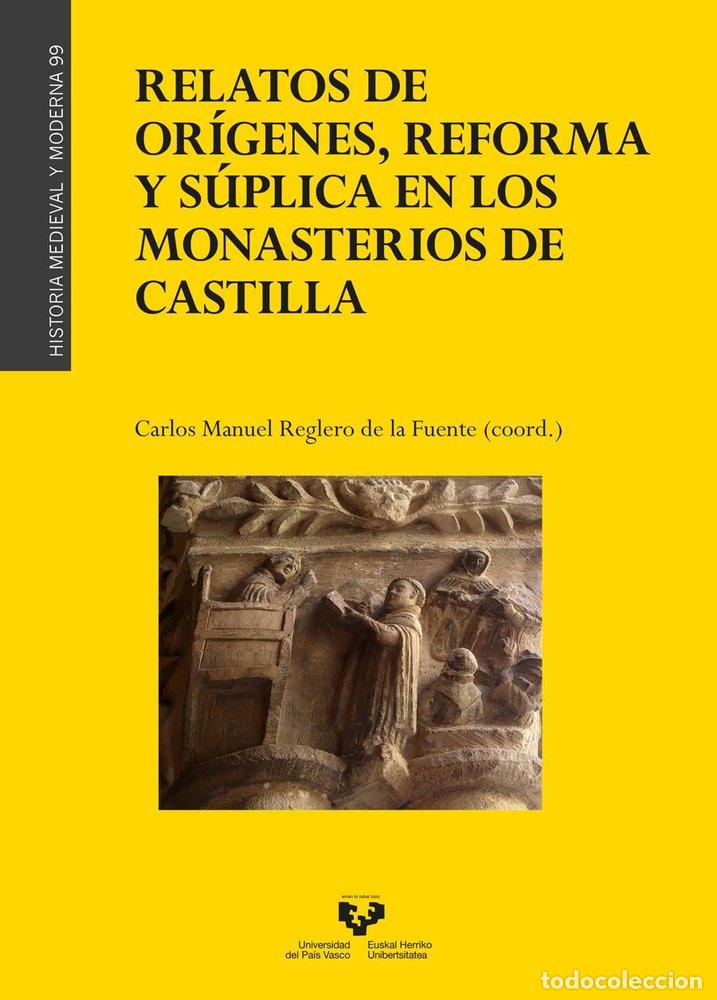 B&uuml;cher: RELATOS DE ORIGENES REFORMA Y SUPLICA EN LOS MONASTERIOS DE - .