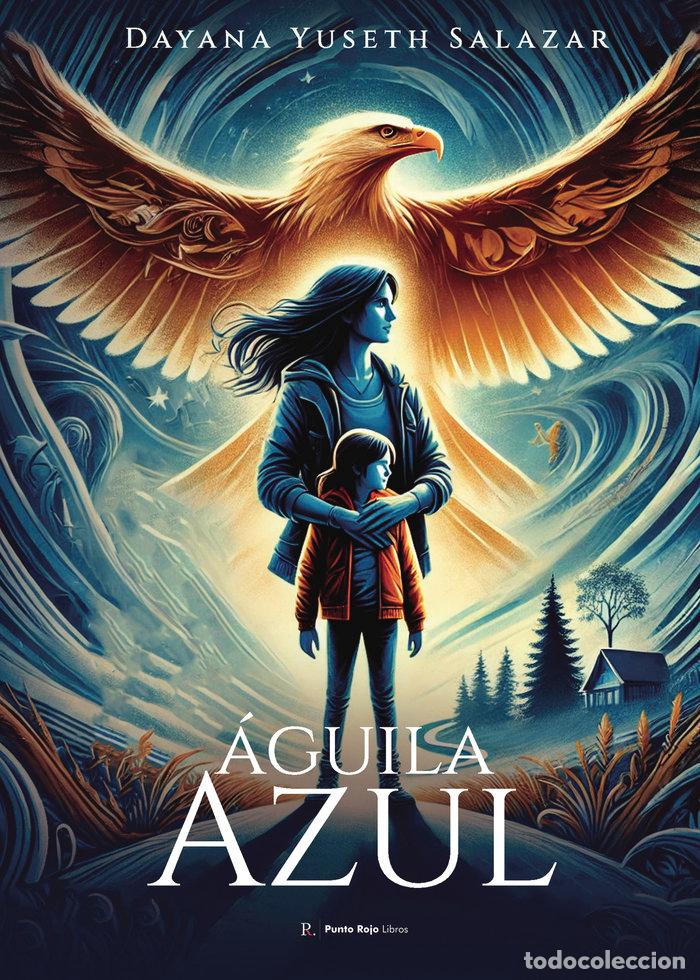 Libros: AGUILA AZUL - SALAZAR DE MITRANO, DAYANA YUSETH