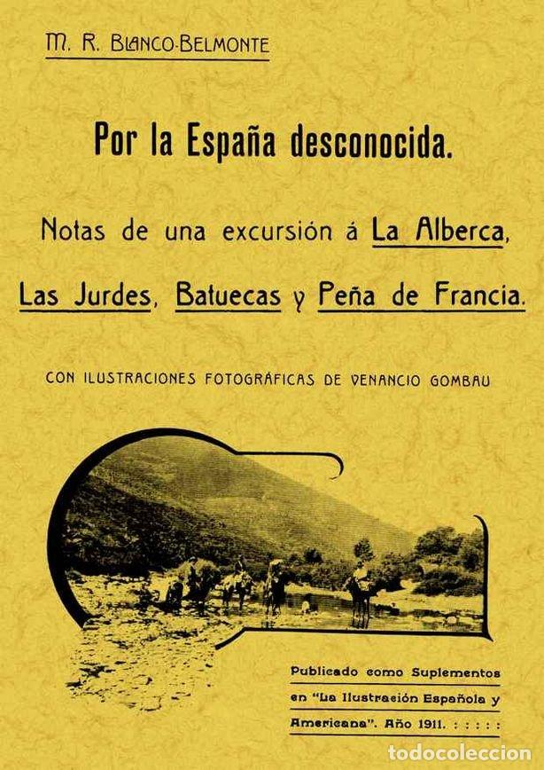Libri: POR ESPA&Ntilde;A DESCONOCIDA NOTAS DE UNA EXCURSION A LA ALBERCA - BLANCO-BELMONTE, MARCOS RAFAEL