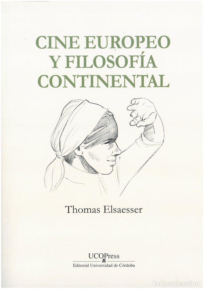 Libri: CINE EUROPEO Y FILISOFIA CONTINENTAL - THOMAS ELSAESSER