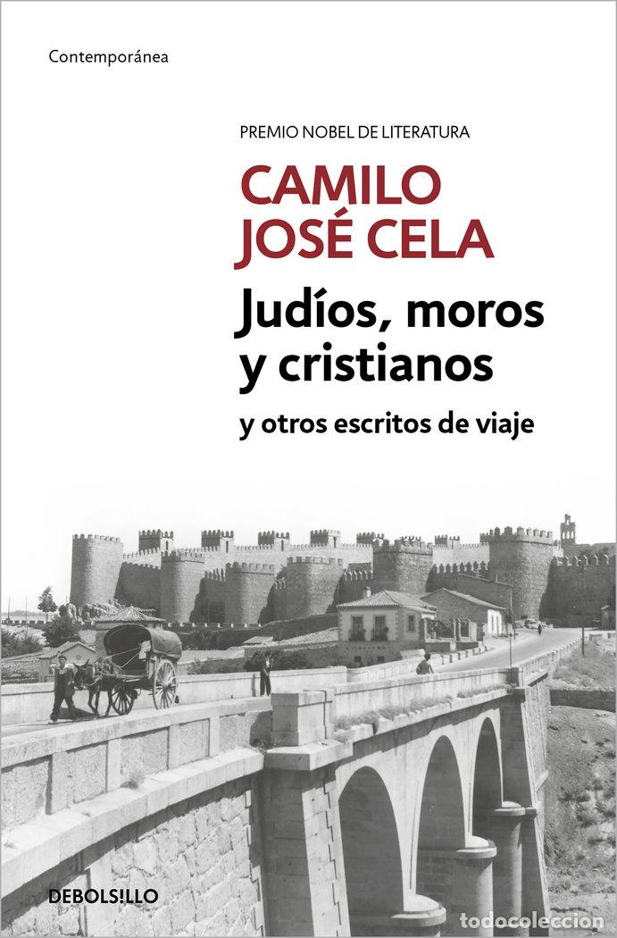 Libros: JUDIOS MOROS Y CRISTIANOS Y OTROS ESCRITOS DE VIAJE - CELA, CAMILO JOSE