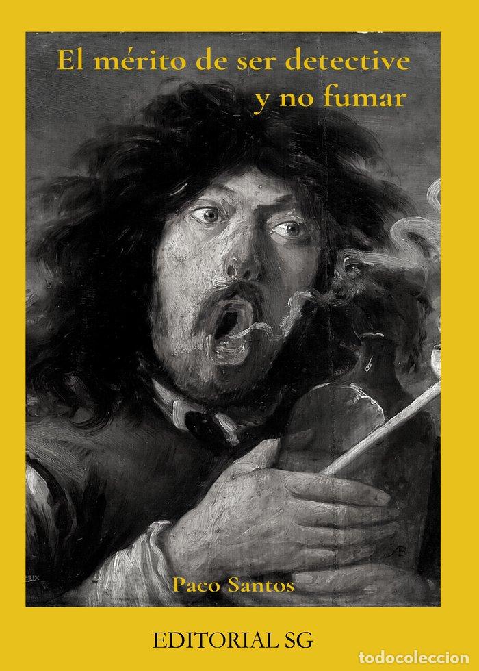 Libri: MERITO DE SER DETECTIVE Y NO FUMAR,EL - SANTOS, PACO