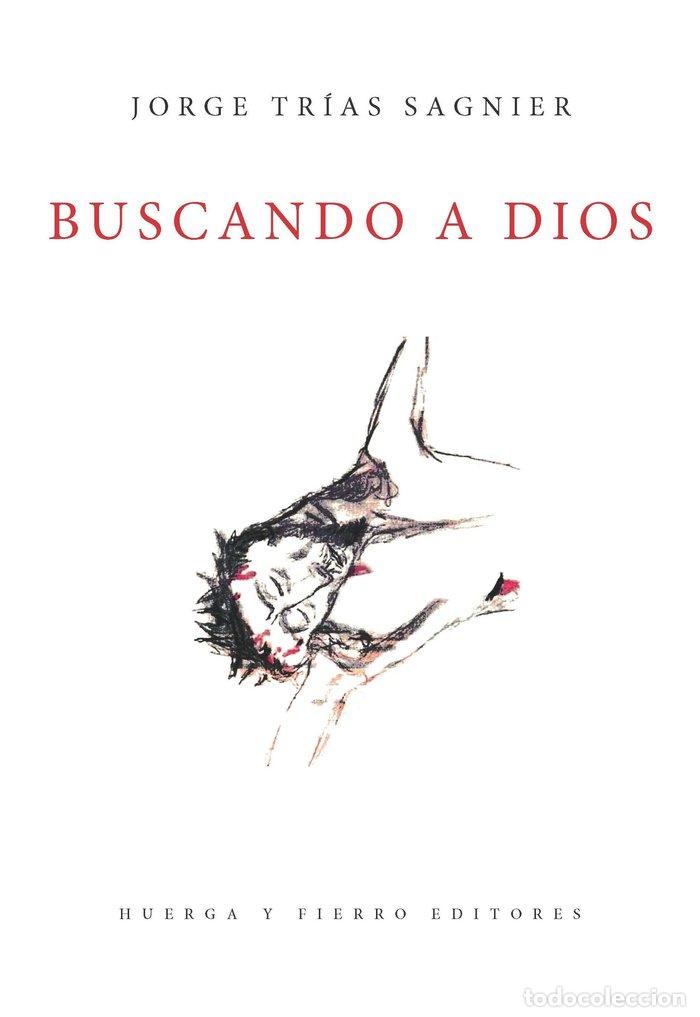 Libros: BUSCANDO A DIOS - JORGE TRIAS SAGNIER