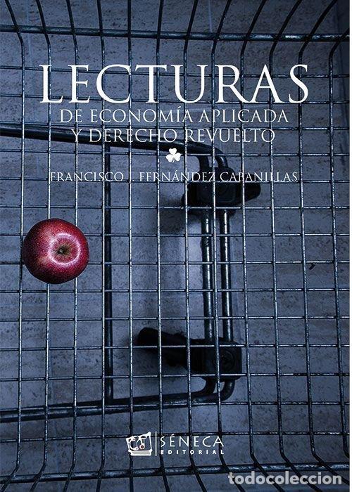 Libri: LECTURAS DE ECONOMIA APLICADA Y DERECHO REVUELTO - FERNANDEZ CABANILLAS, FRANCISCO J
