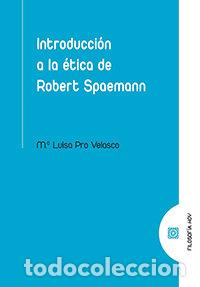 books: INTRODUCCION A LA ETICA DE ROBERT SPAEMANN - PRO VELASCO, MARIA LUISA