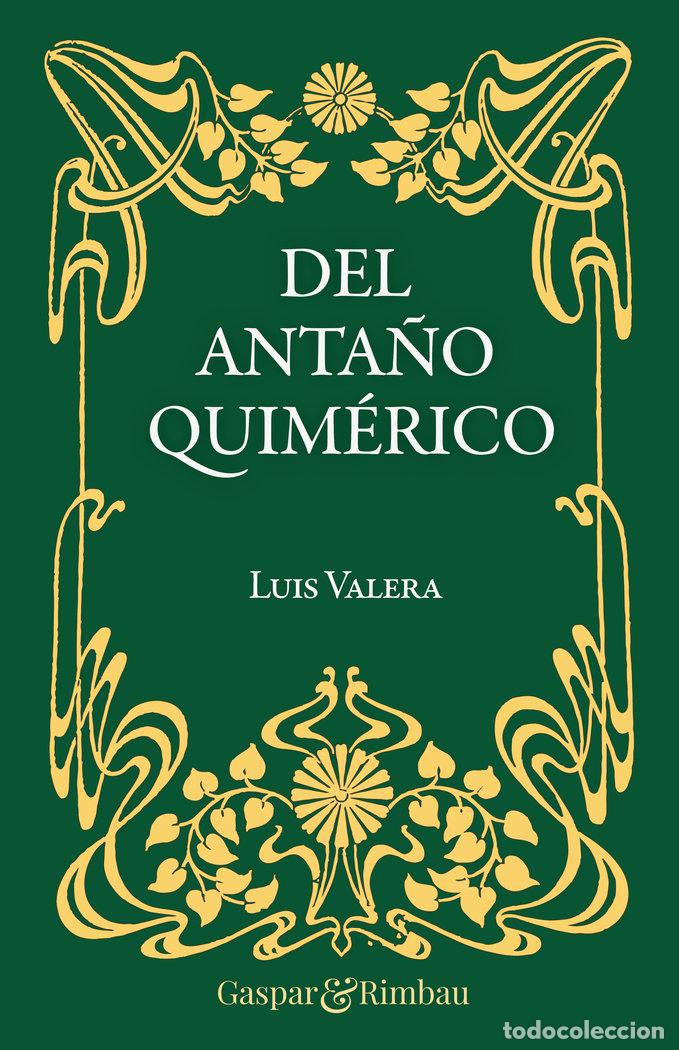 Libri: DEL ANTA&Ntilde;O QUIMERICO - VALERA, LUIS