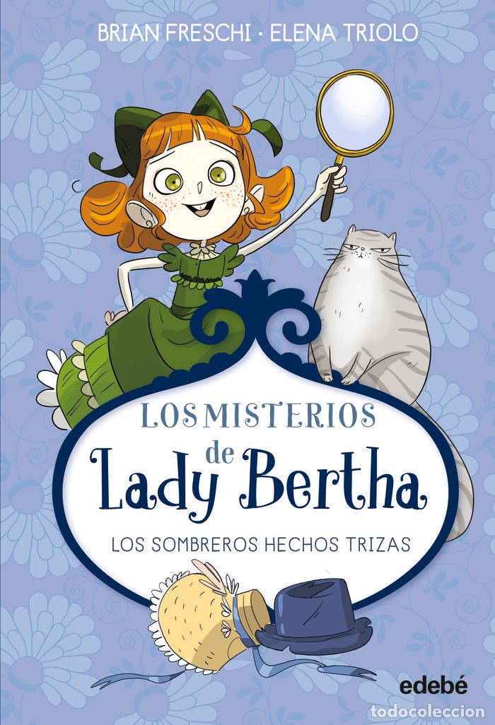 Libri: LADY BERTHA Y LOS SOMBREROS HECHOS TRIZAS - FRESCHI, BRIAN