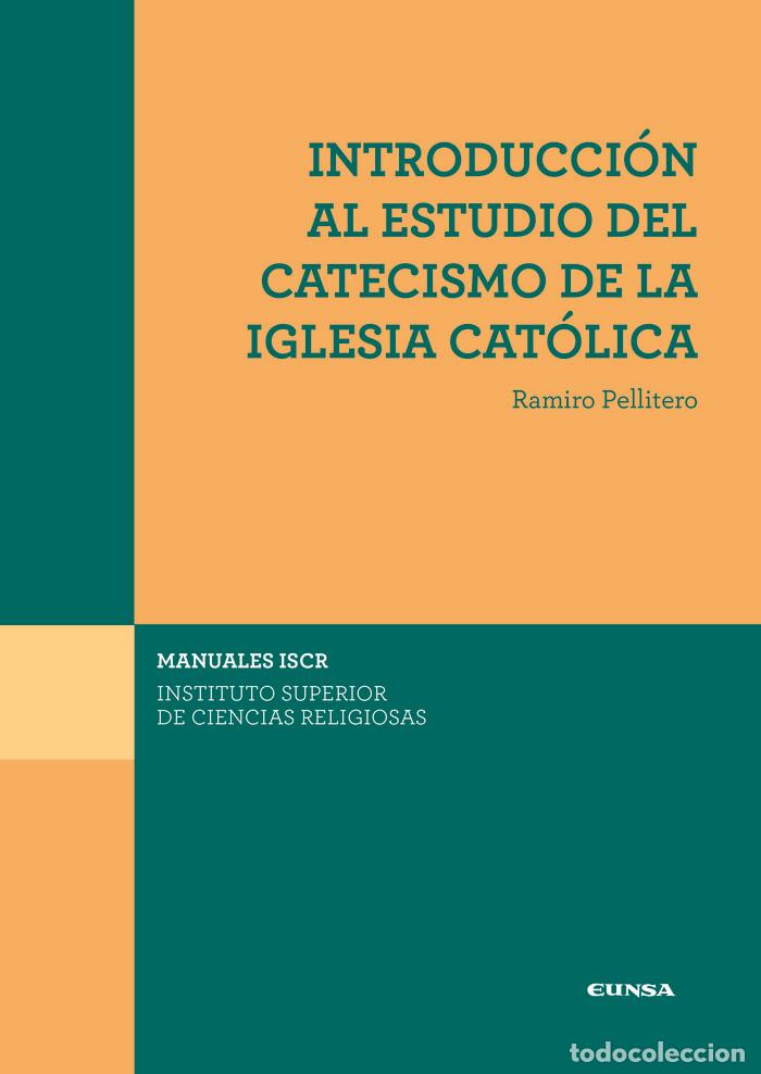 Libros: INTRODUCCION AL ESTUDIO DEL CATECISMO DE LA IGLESIA CATOLICA - PELLITERO IGLESIAS, RAMIRO