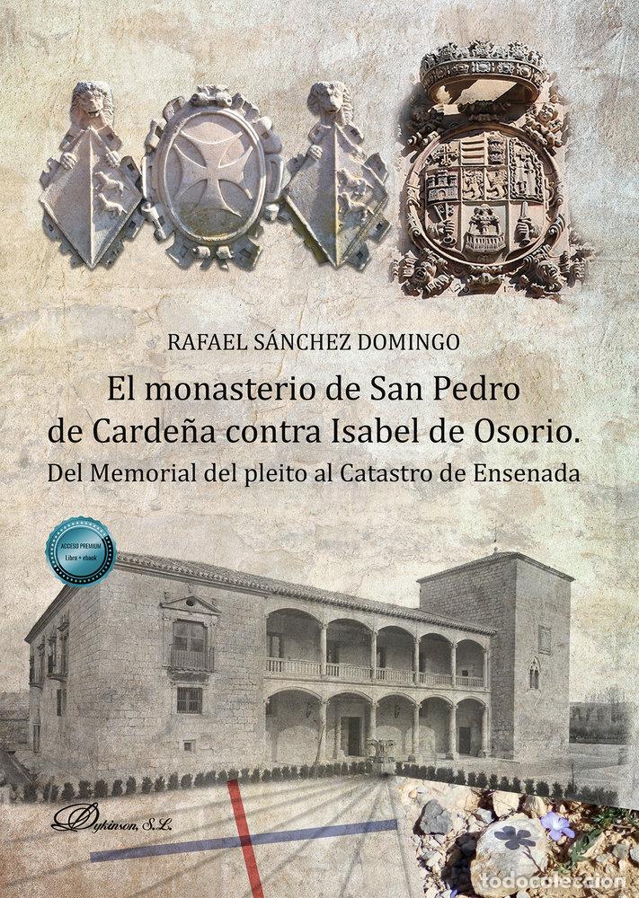 Libros: EL MONASTERIO DE SAN PEDRO DE CARDE&Ntilde;A CONTRA ISABEL DE OSOR - SANCHEZ DOMINGO, RAFAEL