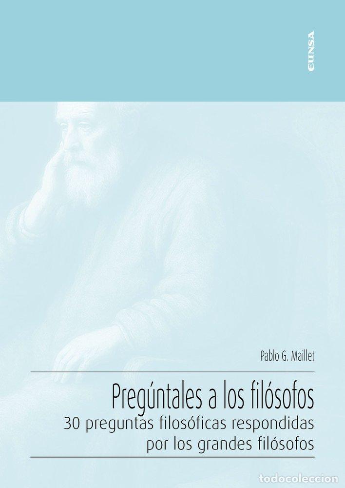 Libri: PREGUNTALES A LOS FILOSOFOS - MAILLET ARANGUIZ, PABLO GASTON