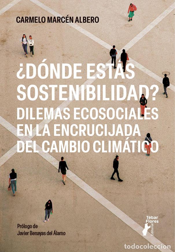 Libros: DONDE ESTAS SOSTENIBILIDAD - CARMELO, MARCEN ALBERO