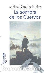 Libros: SOMBRA DE LOS CUERVOS,LA - GONZALEZ MU&Ntilde;OZ, ADELINA