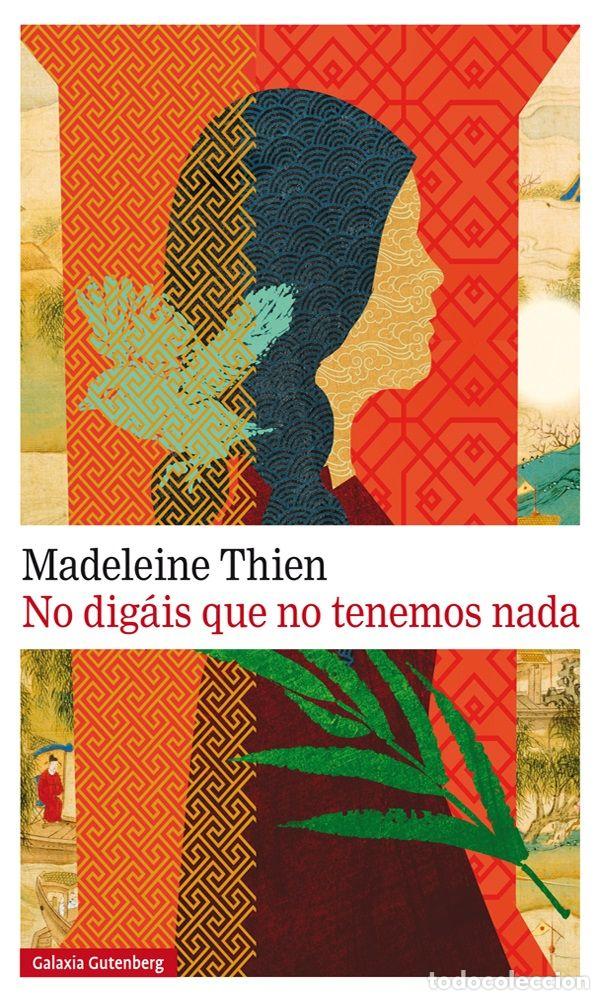 Libros: NO DIGAIS QUE NO TENEMOS NADA - THIEN, MADELEINE