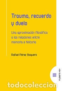 Livres: TRAUMA RECUERDO Y DUELO - PEREZ BAQUERO, RAFAEL