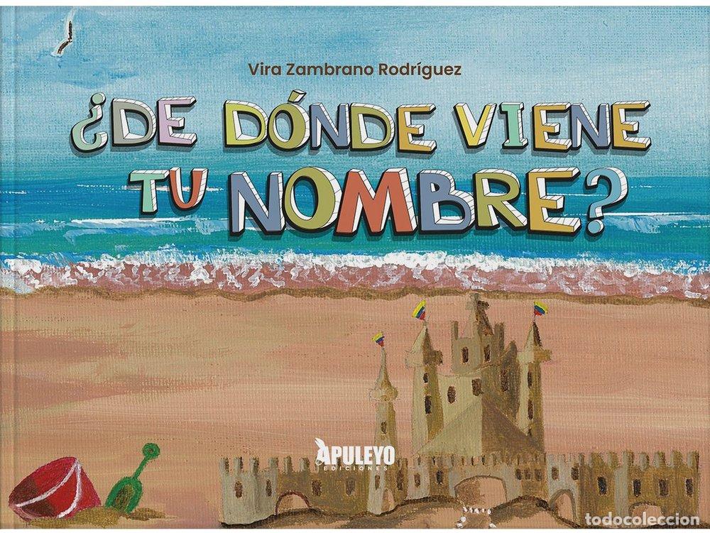 Livres: DE DONDE VIENE TU NOMBRE - ZAMBRANO RODRIGUEZ, ROSA VIRA