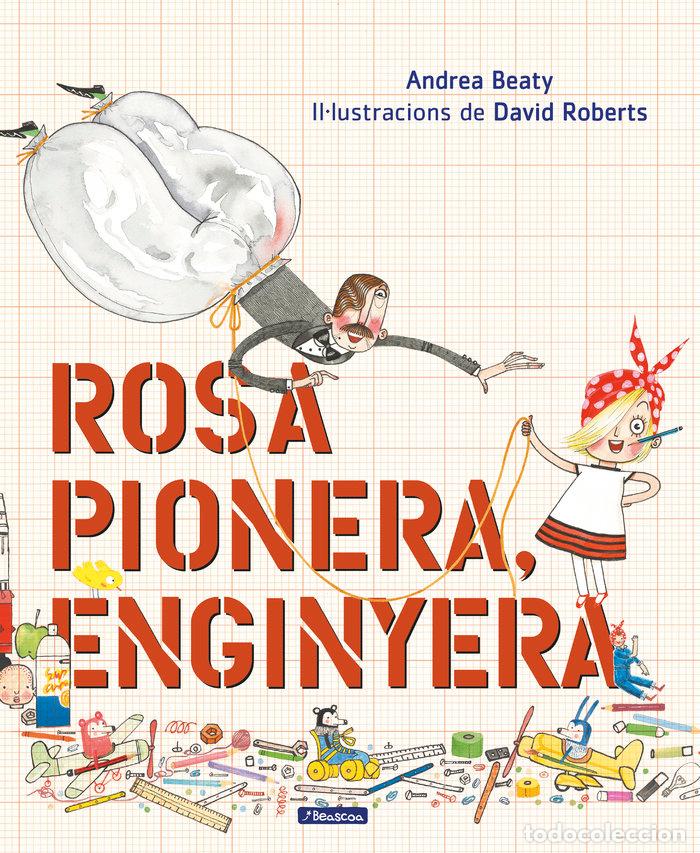 Livres: ROSA PIONERA, ENGINYERA - BEATY, ANDREA