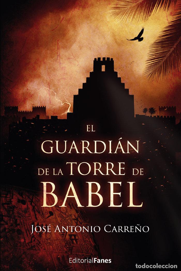 B&uuml;cher: EL GUARDIAN DE LA TORRE DE BABEL - CARRE&Ntilde;O, JOSE ANTONIO